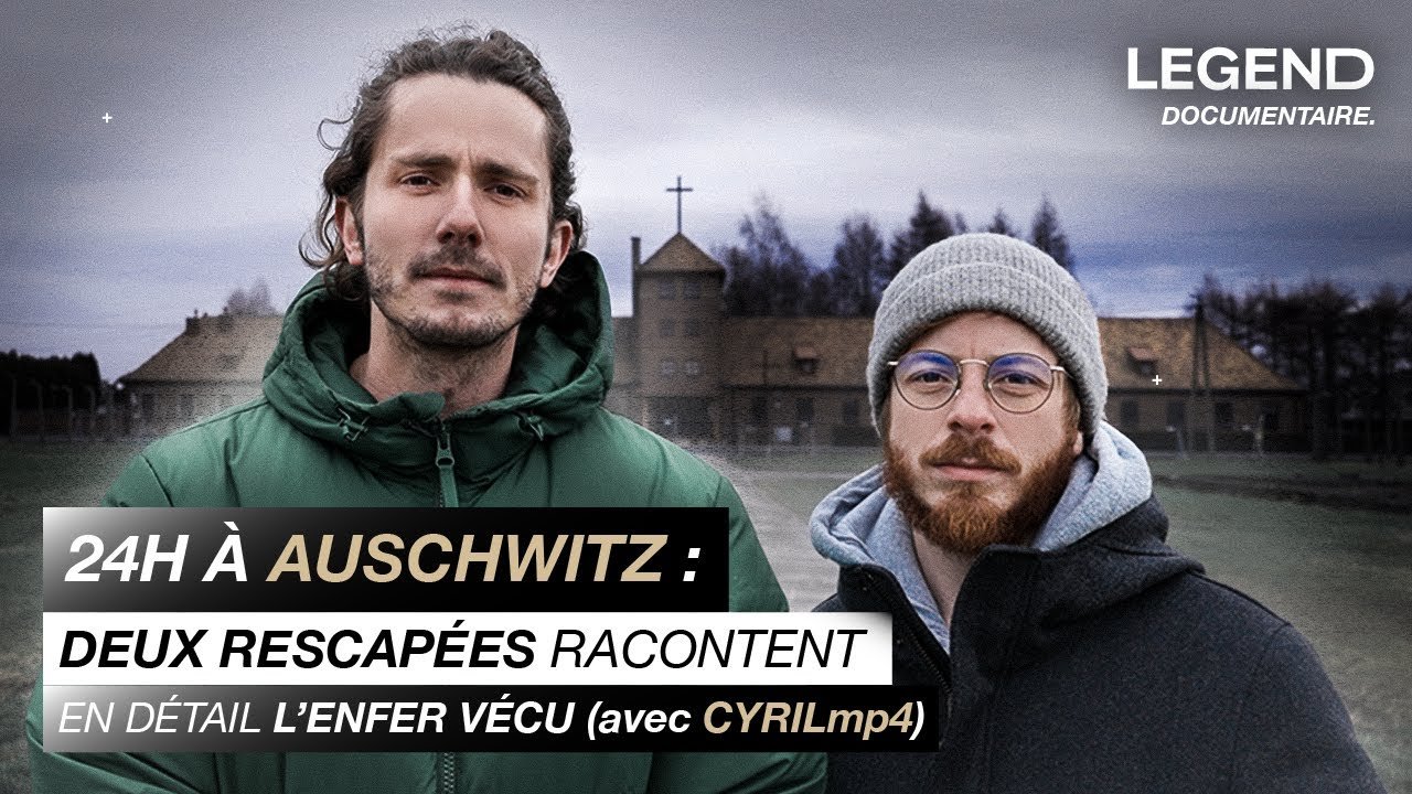 DOCUMENTAIRE - 24H À AUSCHWITZ : DEUX RESCAPÉES RACONTENT EN DÉTAIL L'ENFER VÉCU (avec CYRILmp4)