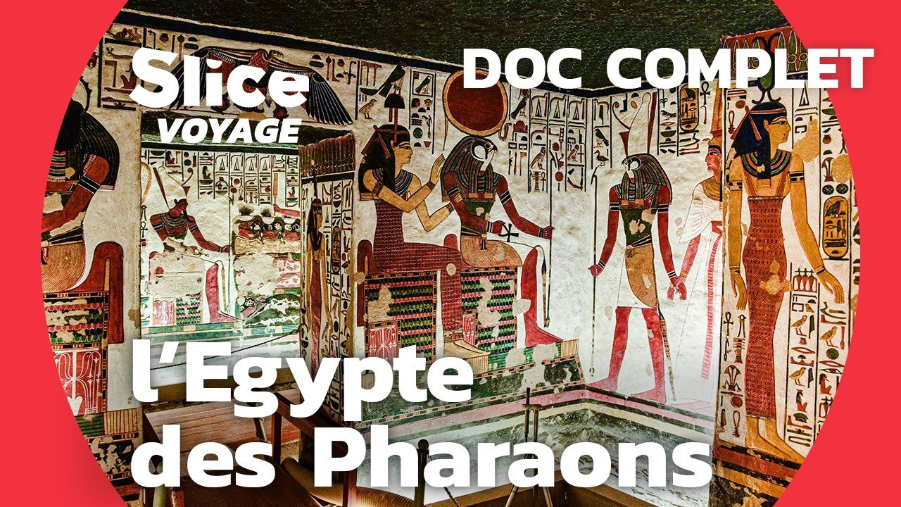 L'Égypte des Pharaons : Un Voyage Inoubliable à travers le Temps I SLICE VOYAGE I DOC COMPLET